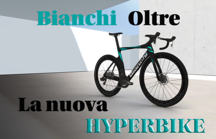 La nuova Bianchi Oltre - La Hyperbike che rivoluziona l'aerodinamica